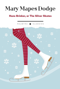 Hans Brinker, or The Silver Skates. Додж М.Э.М.