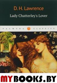 Lady Chatterleys Lover. Лоуренс Д.Г.