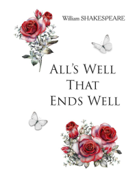 Shakespeare W.. All's Well That Ends Well = Все хорошо, что хорошо кончается: на англ.яз