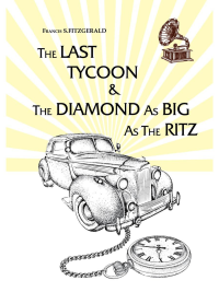 The Last Tycoon _ The Diamond As Big As The Ritz = Последний Магнат _ Алмаз Размером С Ритц: рассказ, роман на англ.яз. Fitzgerald F.S