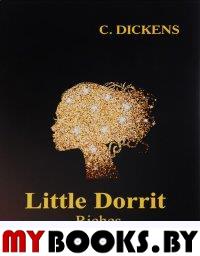 Little Dorrit. Riches. Book the Second = Крошка Доррит. Богатство: роман на англ.яз. . Dickens ChRUGRAM_Public Domain