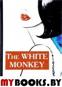 Голсуорси Д. The White Monkey