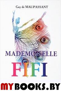 Мопассан Г. Mademoiselle Fifi and Other Stories