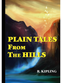 Plain Tales From The Hills = Простые рассказы с гор: сборник на англ.яз. Kipling R.