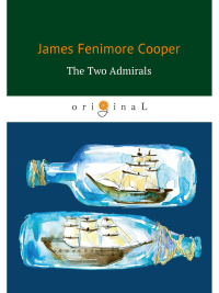 The Two Admirals = Два адмирала: на англ.яз. Cooper J.F.