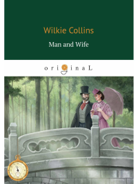 Man and Wife = Муж и жена: на англ.яз. Collins W.