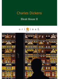 Bleak House II = Холодный дом 2: роман на англ.яз. Dickens Ch