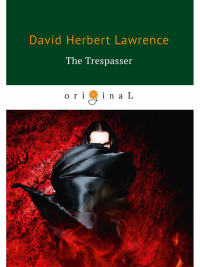 The Trespasser = Нарушитель: на англ.яз. Lawrence D.H.