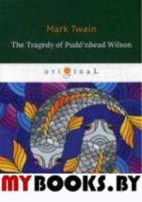 The Tragedy of Pudd'nhead Wilson. Твен М.