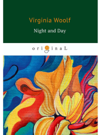 Woolf V.. Night and Day = Ночь и день: на англ.яз