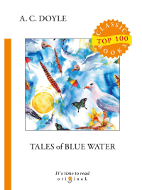 Tales of Blue Water. Дойл А.К.