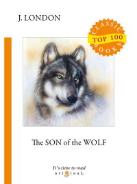 Лондон Д. Son of the Wolf