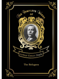 The Refugees = Изгнанники: на англ.яз. Conan Doyle A.