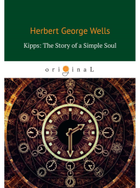 Kipps: The Story of a Simple Soul = Киппс: история простой души: на англ.яз. Wells H.G.