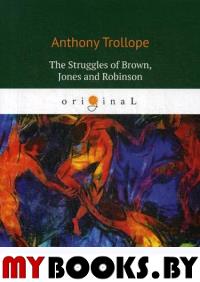 The Struggles of Brown, Jones and Robinson. Троллоп Э.