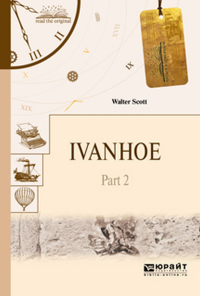 IVANHOE IN 2 P. PART 2. АЙВЕНГО В 2 Ч. ЧАСТЬ 2