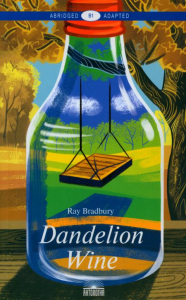 Dandelion Wine = Вино из одуванчиков: книга для чтения на англ.яз. Уровень В1