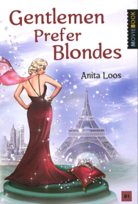 Gentlemen Prefer Blondes = Джентльмены предпочитают блондинок: книга для чтения на англ.яз. Уровень В1