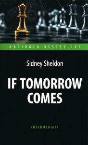 Шелдон С.. If Tomorrow Comes = Если наступит завтра: книга для чтения на английском языке