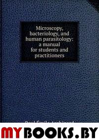 Microscopy, bacteriology, and human parasitology: a manual for students and practitioners
