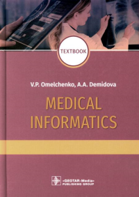 Medical Informatics : textbook = Медицинская информатика. 2-е изд., перераб
