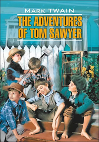Приключения Тома Сойера = The Adventures of Tom Sawyer (КДЧ на англ. яз., неадапт.). Твен М.