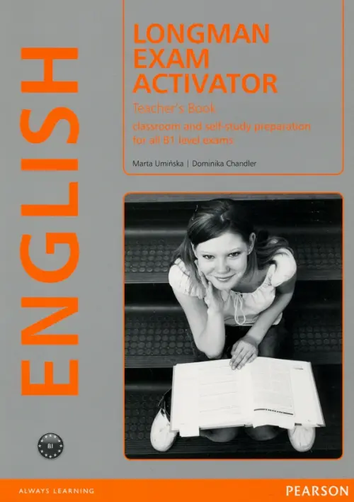 Longman Exam Activator. Teacher's Book. Classroom and self-study preparation for all B2 level exams. Uminska Marta