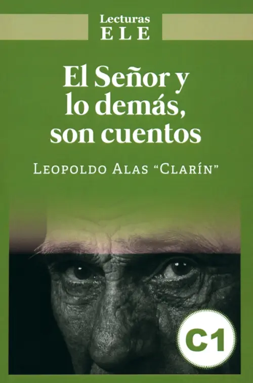 El se?or y lo dem?s. Alas Leopoldo "Clarin"