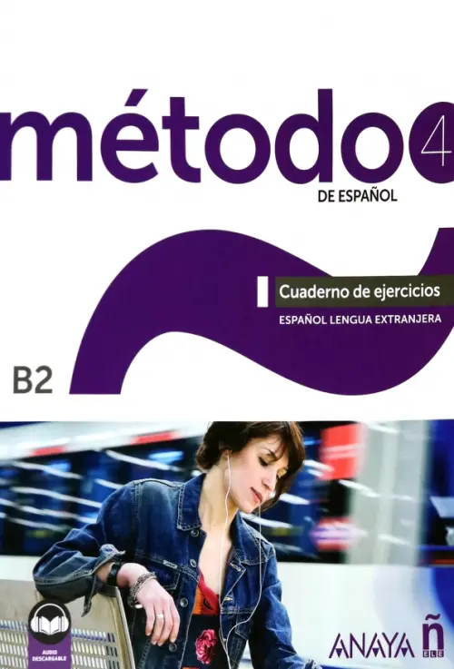 M?todo 4 de espa?ol. B2. Cuaderno de ejercicios. Esteba Ramos Diana