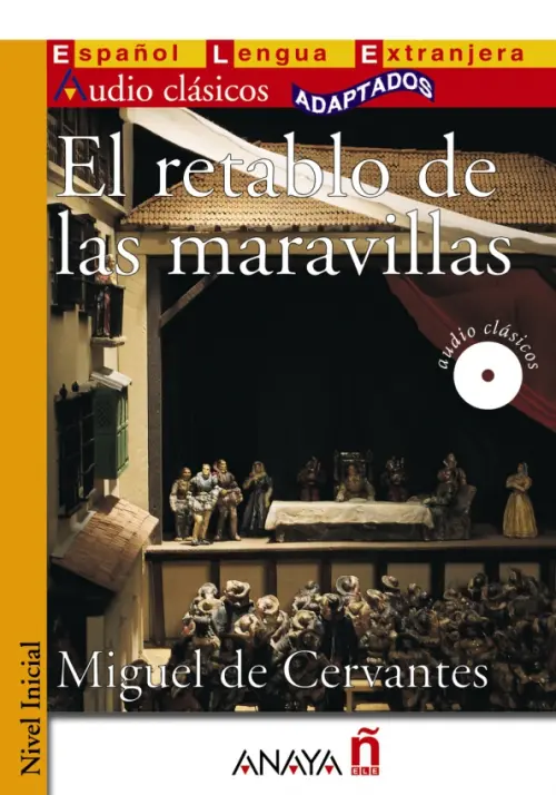El retablo de las maravillas. Сервантес Мигель де Сааведра
