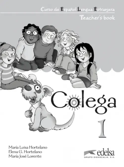 Colega 1. Teacher’s book. Hortelano Elena Gonzalez