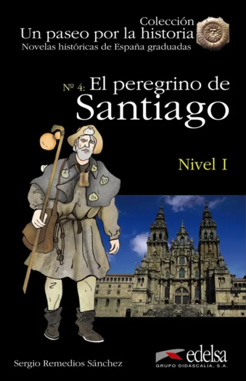 El peregrino de Santiago + online descargable. Remedios Sanchez Sergio