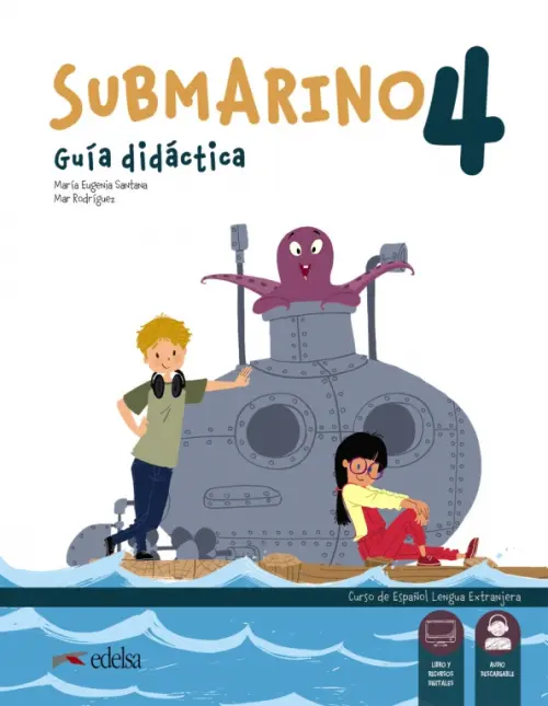 Submarino 4. Guia didactica. Libro del profesor. Santana Maria Eugenia