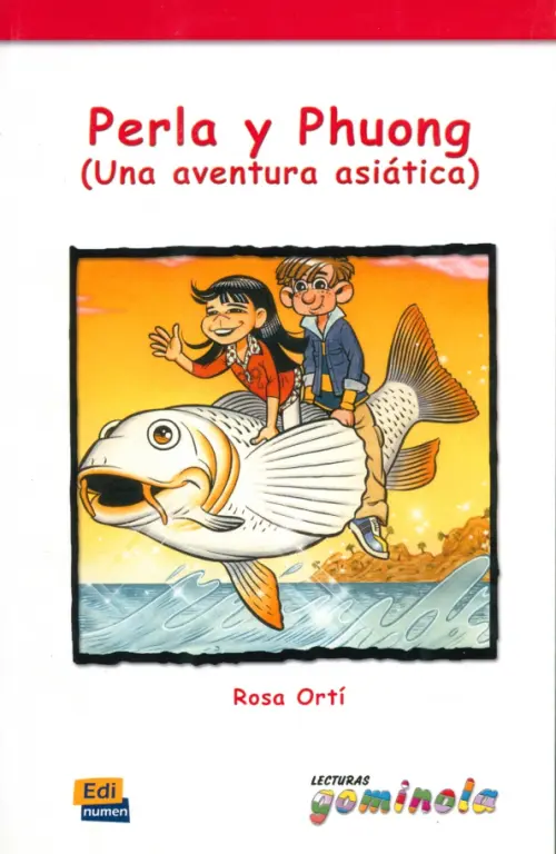 Perla y Phuong. Una aventura asi?tica. Orti Rosa